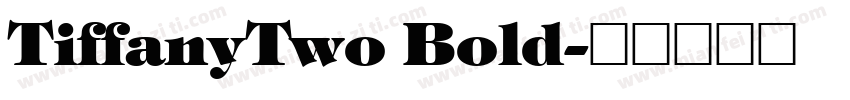 TiffanyTwo Bold字体转换